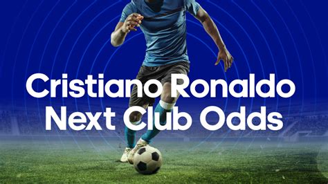 ronaldo next club betting odds|Cristiano Ronaldo Next Club Odds: Ronaldo Transfer Odds.